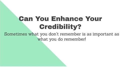 Can You Enhance Your Credibility at Trial?