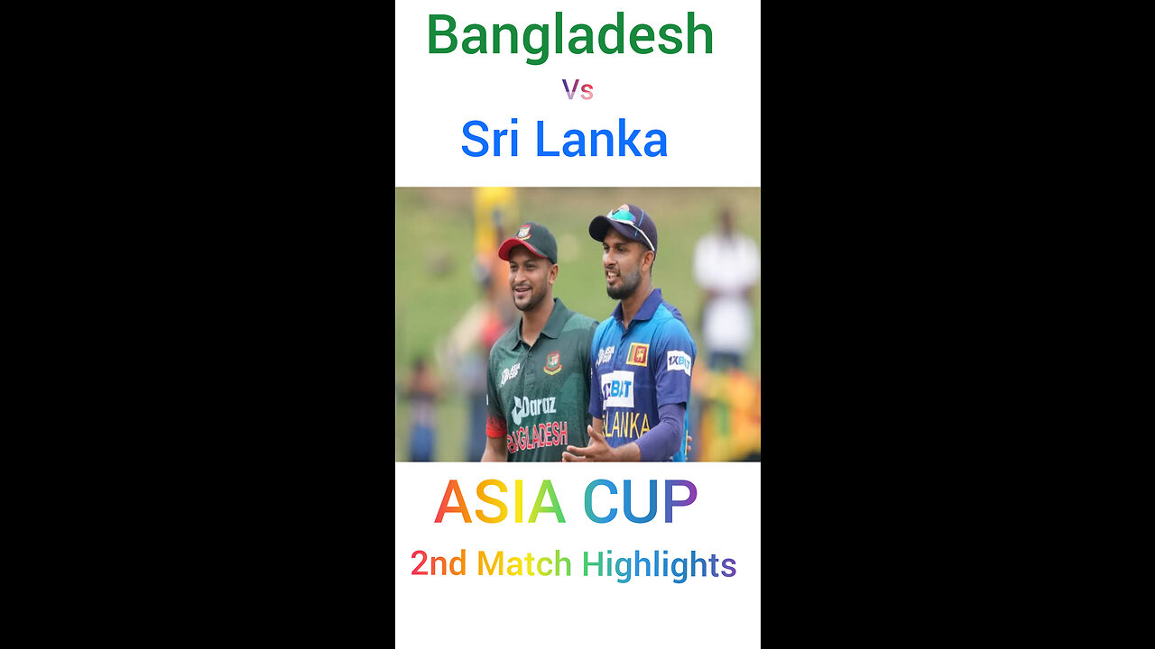 ASIA CUP | 2nd Match Bangladesh Vs Sri Lanka | Highlights