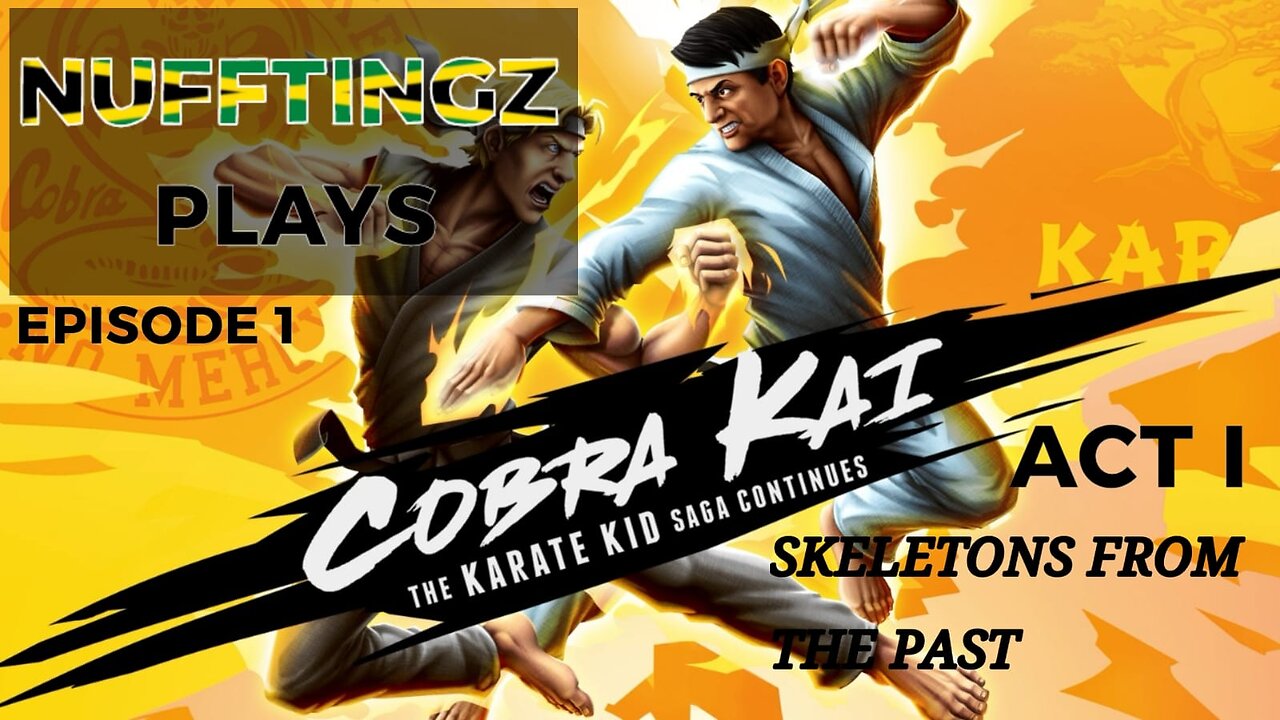 Nufftingz Plays Cobra Kai : The Karate Kid Saga Continues Act 1 Skeletons From The Past