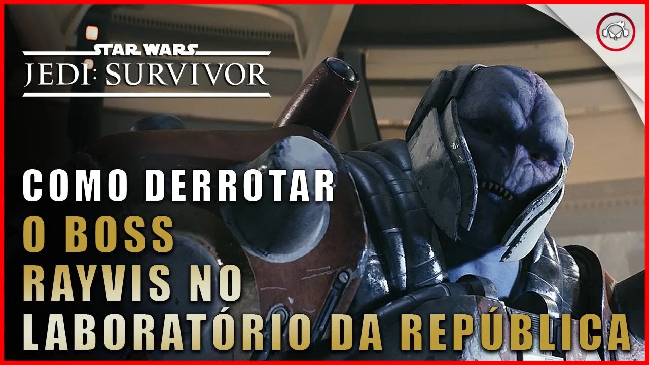 Star Wars Jedi Survivor, Como derrotar o Boss Rayvis no Laboratório de Pesquisa da República