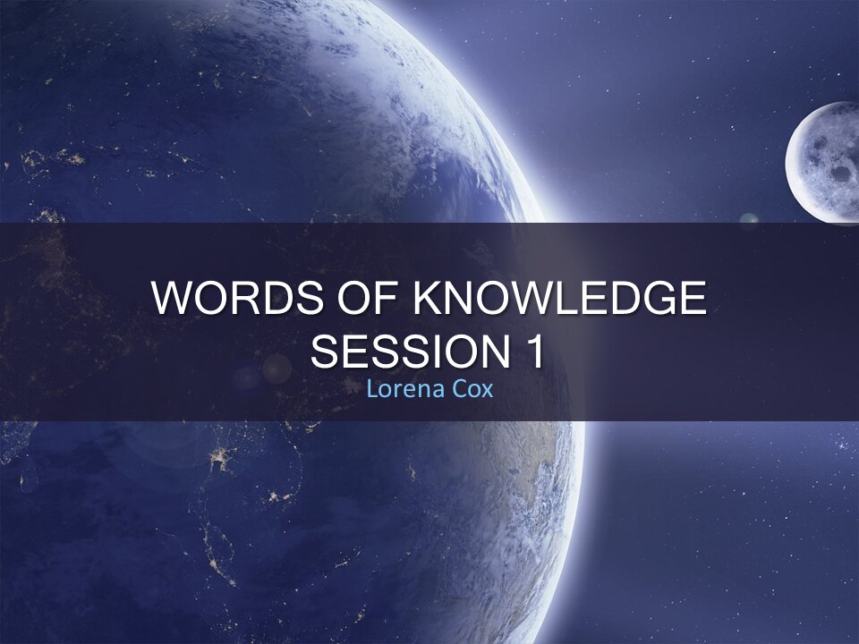Words of Knowledge Session 1