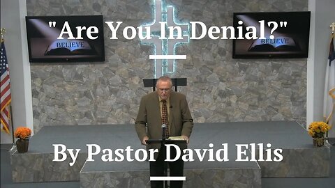 "Are You In Denial?" By Pastor David Ellis