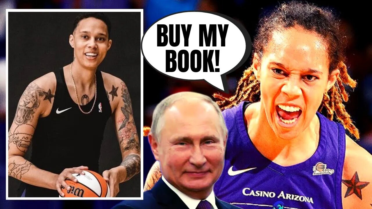 Woke WNBA Fake Victim Brittney Griner Wants You To Buy Her Book About Russian Prison