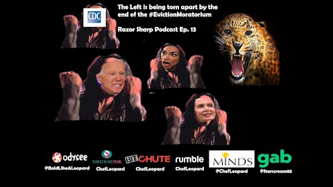 The Left is being torn apart by the end of the #EvictionMoratorium -- Razor Sharp Podcast Ep. 13
