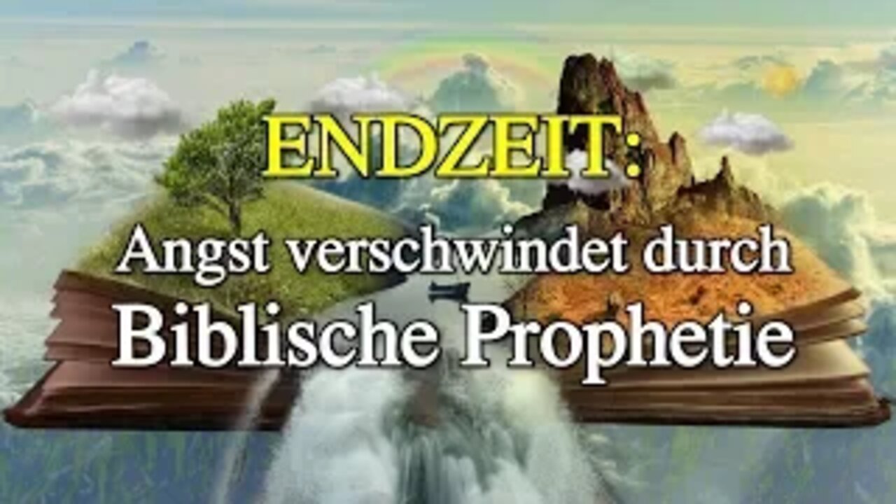 116 - Angst verschwindet durch Biblische Prophetie