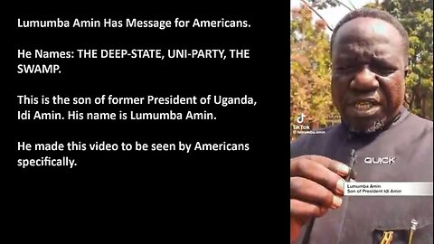 DAMN, Son of Idi Amin Has Message for Americans. He Names: THE DEEP-STATE, UNI-PARTY, THE SWAMP