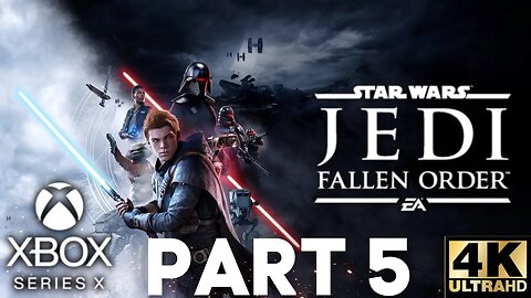 Star Wars Jedi: Fallen Order Gameplay Walkthrough Part 5 | Xbox Series X|S | 4K (No Commentary)