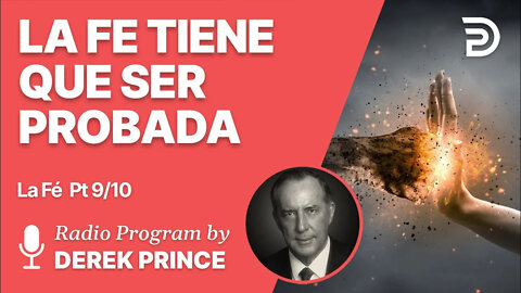 La Fe Pt 9 de 10 - La Fe Tiene Que Ser Probada
