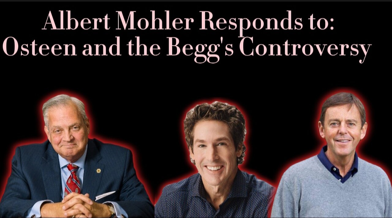 Albert Mohler Responds to Joel Osteen and the Alistair Begg's Controversy on Same-sex weddings