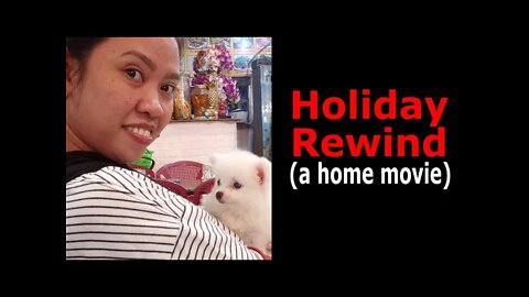 Holiday Rewind - 2021 (JR & Rea's Saigon home movies)