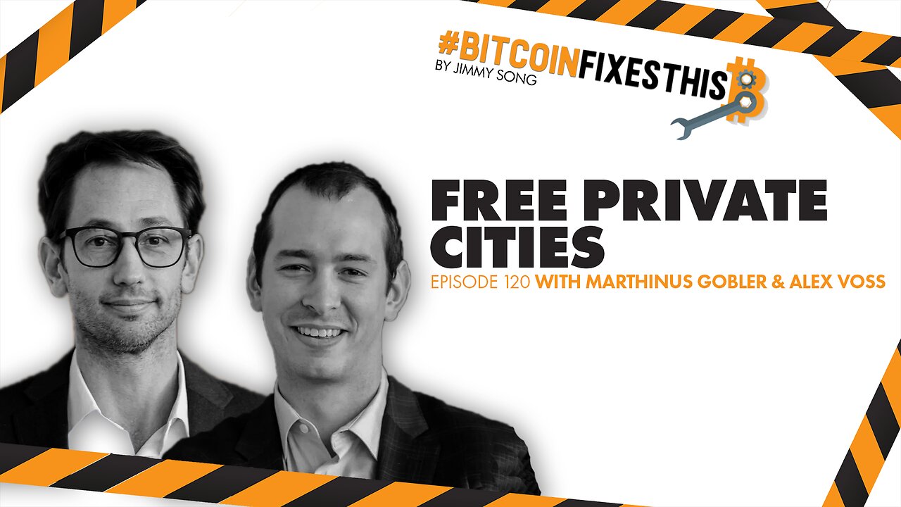 Bitcoin Fixes This #120: Free Private Cities with Alex Voss and Marthinus Gobler