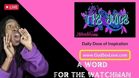 The Juice: Season 8 Episode 61: A Word for the Watchman