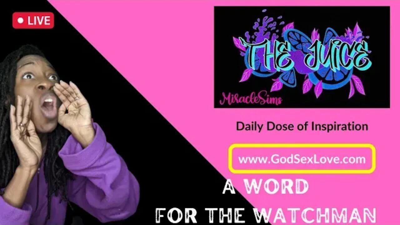 The Juice: Season 8 Episode 61: A Word for the Watchman