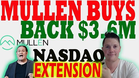 Mullen Buys Back $3.6M │ Mullen Eligible for Nasdaq Extension ⚠️ Mullen Must Watch