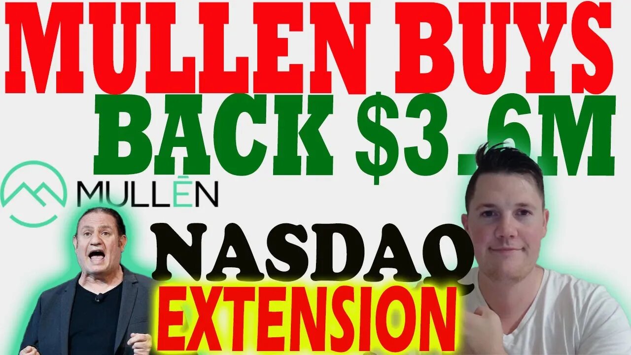Mullen Buys Back $3.6M │ Mullen Eligible for Nasdaq Extension ⚠️ Mullen Must Watch