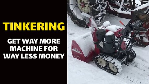 TINKERING: Get Way More Machine for Way Less Money
