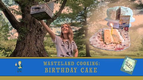 Wasteland Cooking- Birthday Cake