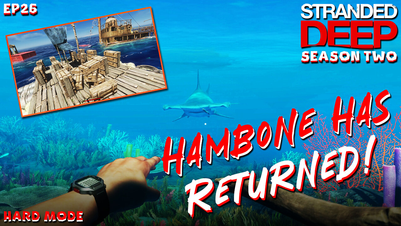 The Magnificent Return Of Hambone And Friends | Stranded Deep | S2EP26