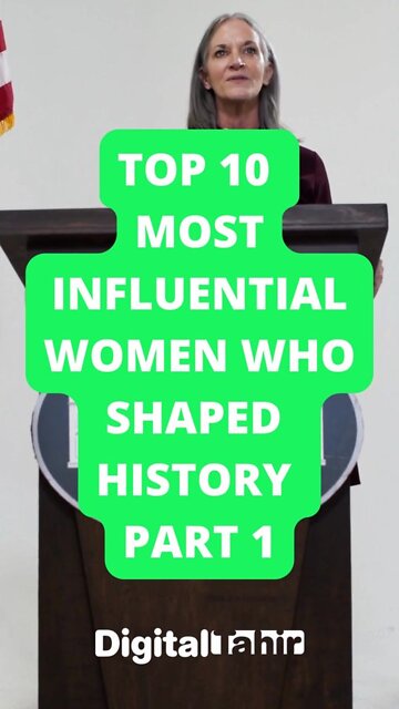 Top 10 Most Influential Women Who Shaped History PART 1
