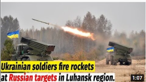 Ukrainian soldiers fire rockets at Russian targets in Luhansk region.