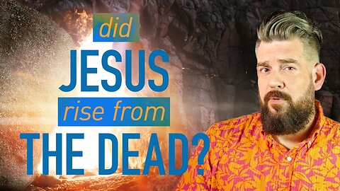 Did Jesus Rise from the Dead?