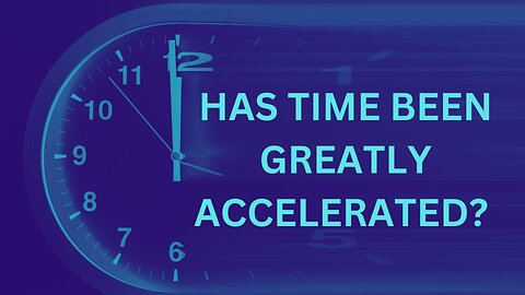 HAS TIME BEEN GREATLY ACCELERATED? ~ Jared Rand 10-31-24 #2367