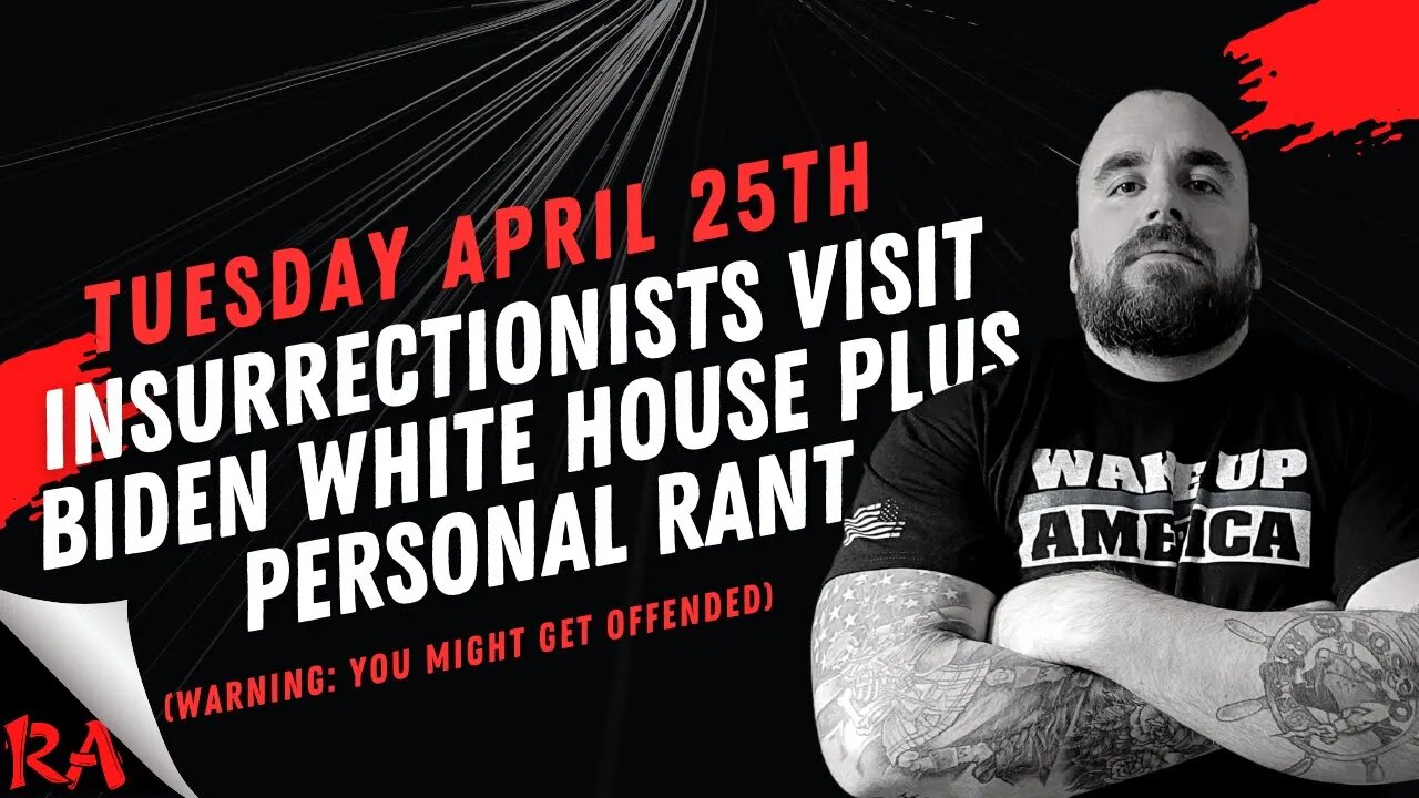 Insurectionists Visit Biden White House plus a Personal Rant