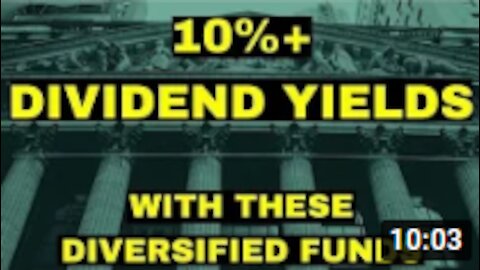 Collect a 10%+ Dividend With These High Yielding Funds
