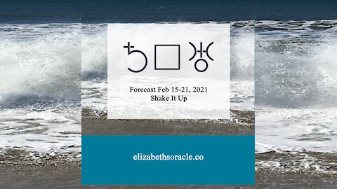 Forecast Feb 15-21, 2021: Shake It Up