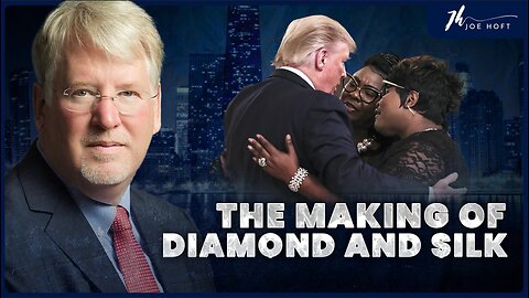 Joe Hoft The Making of Diamond and Silk