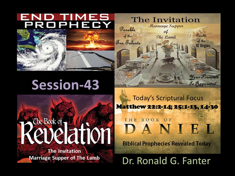 The Invitation - Marriage Supper of The Lamb Session 43 Dr. Ronald G. Fanter