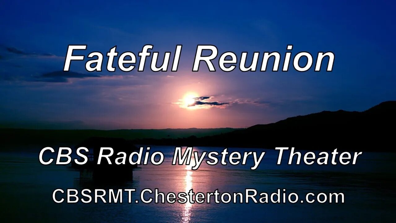 Fateful Reunion - CBS Radio Mystery Theater