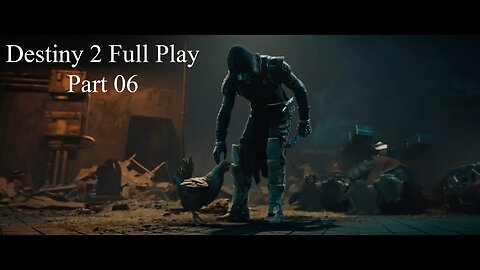 Destiny 2 Full Play Part 06