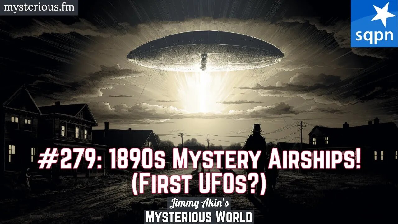 Airship Mystery of 1896 and 1897 (Mystery Airships, UFOs) - Jimmy Akin's Mysterious World