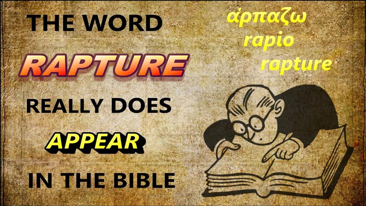 The Word RAPTURE Really Does Appear in the Bible