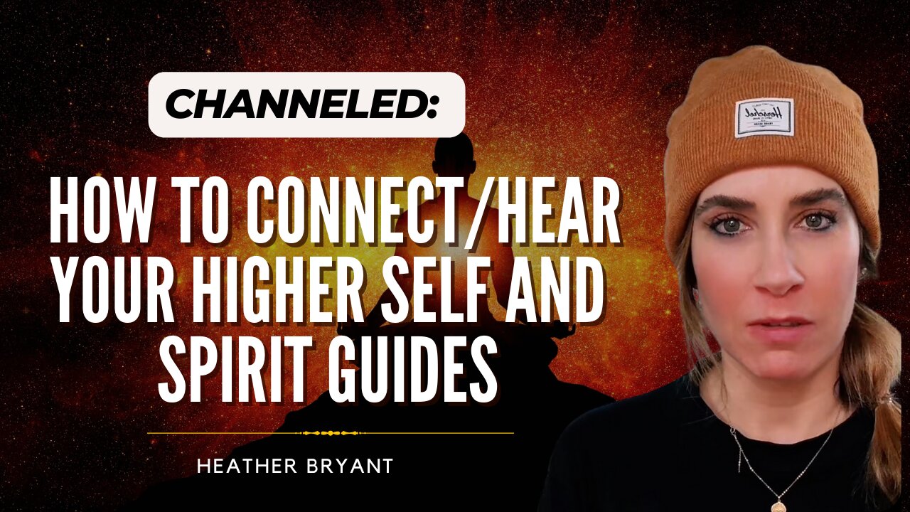 Channeled: How To Connect, Hear Your Higher Self and Spirit Guides