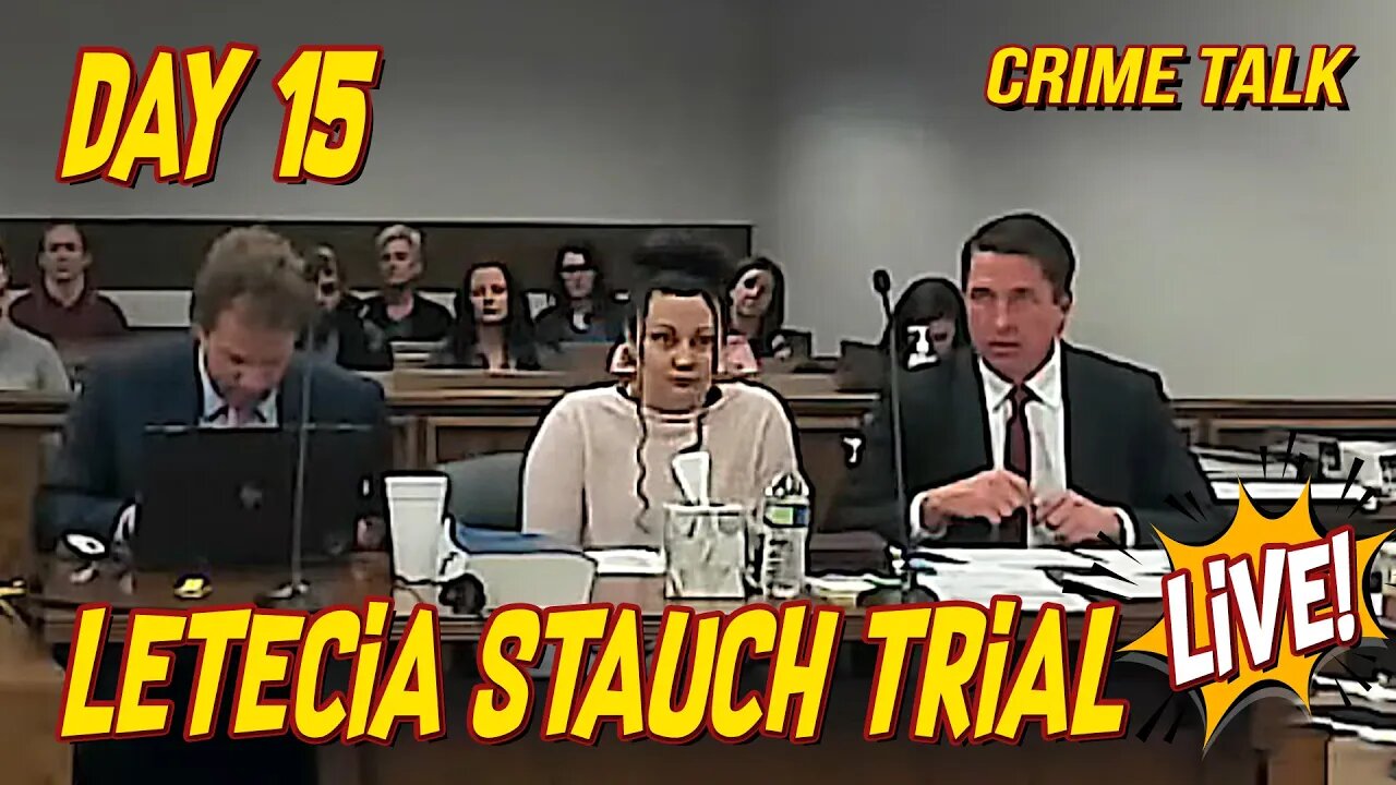 Letecia Stauch Trial LIVE Day 15 LIVE