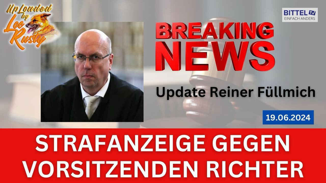 BittelTV: Update Reiner Füllmich - Strafanzeige gegen vorsitzenden Richter | 19.06.2024