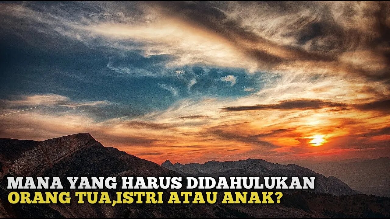 MANA YANG HARUS DI DAHULUKAN ISTRI ORANG TUA ATAU ANAK