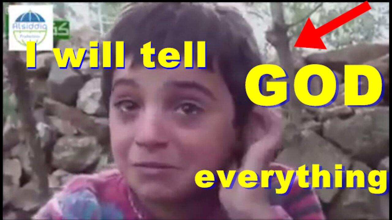 I will tell Allah everything - I will tell GOD everything