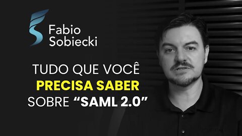 TUDO O QUE VOCÊ PRECISA SABER SOBRE "SAML 2.0" | CORTES