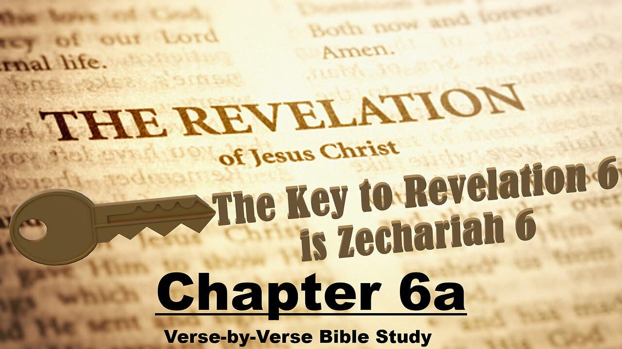 The Revelation of Jesus Christ - Chapter 6a