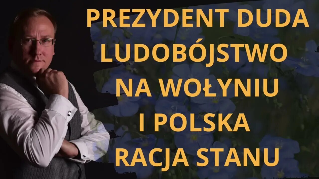 Prezydent Duda, Ludobójstwo na Wołyniu i polska racja stanu - dr Leszek Sykulski