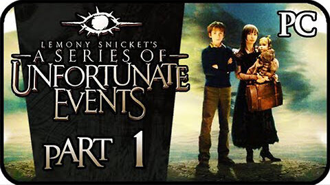 Lemony Snicket's A Series of Unfortunate Events PC Playthrough Part 1
