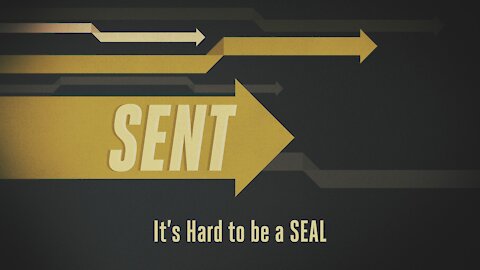 Sent Episode 14. It’s Hard to be a SEAL