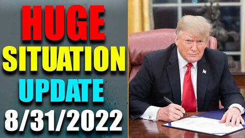 HUGE SITUATION EXCLUSIVE UPDATE OF TODAY'S AUG 31, 2022