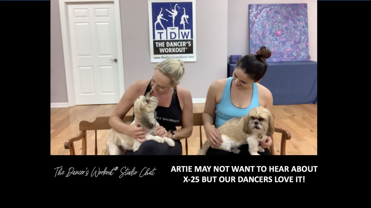 Artie may not want to hear about X25, but our dancers love it!-TDW Studio Chat 113