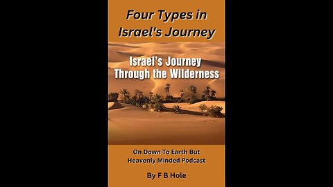 Four Types in Israel's Journey, On Down to Earth But Heavenly Minded Podcast