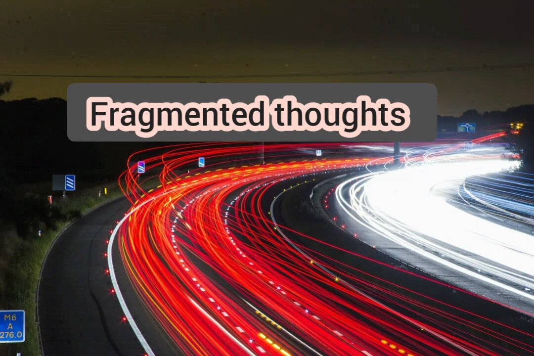 Fragmented Thoughts
