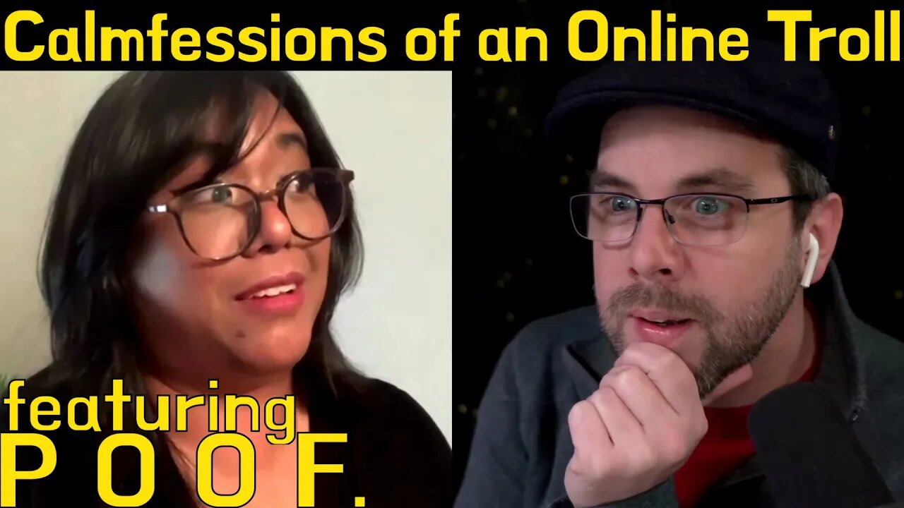 Calmfessions of an Online Troll | with Poof.